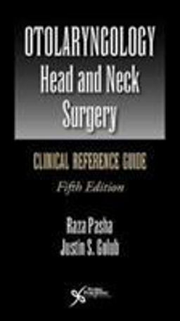 Otolaryngology-Head and Neck Surgery Clinical Reference Guide 5th 9781944883393 Front Cover