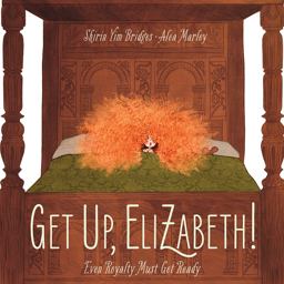 Get up, Elizabeth!