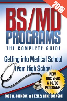 BS/MD Programs-The Complete Guide Getting into Medical School from High School  9781944911003 Front Cover