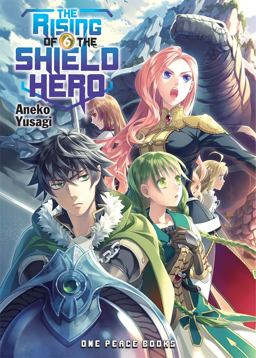 Rising of the Shield Hero Volume 6 Light Novel 2020 9781944937225 Front Cover
