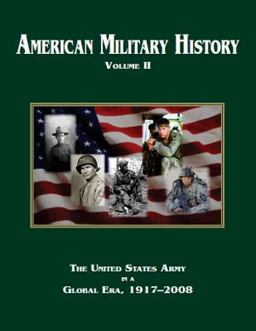 American Military History Volume 2 The United States Army in a Global Era, 1917-2008  9781944961411 Front Cover