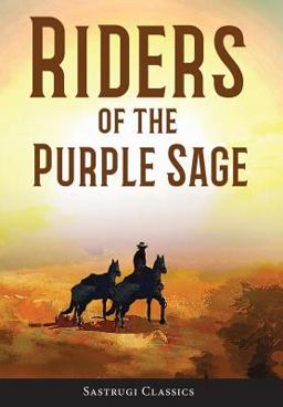 Riders of the Purple Sage (Annotated) 1st 9781944986483 Front Cover