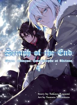 Seraph of the End, 4 (novel) Guren Ichinose: Catastrophe at Sixteen  9781945054303 Front Cover