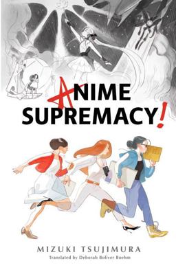 Anime Supremacy!  9781945054471 Front Cover