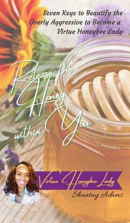 Release the Honey Within You