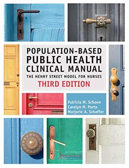 Population-Based Public Health Clinical Manual The Henry Street Model for Nurses 3rd 9781945157752 Front Cover