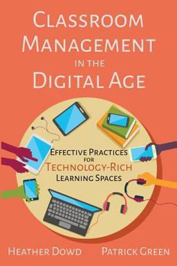 Classroom Management in the Digital Age Effective Practices for Technology Rich Learning Spaces  9781945167126 Front Cover