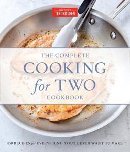 Complete Cooking for Two Cookbook 650 Recipes for Everything You'll Ever Want to Make  9781945256066 Front Cover