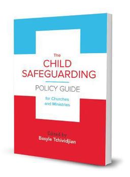 Child Safeguarding Policy Guide for Churches and Ministries  9781945270055 Front Cover
