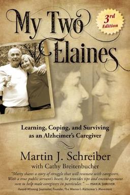 My Two Elaines: Learning, Coping, and Surviving As an Alzheimer's Caregiver  9781945271212 Front Cover