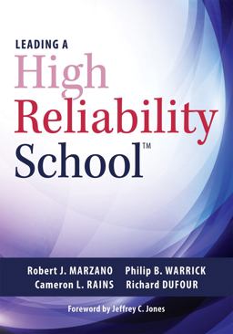 Leading a High Reliability School (Use Data-Driven Instruction and Collaborative Teaching Strategies to Boost Academic Achievement) 2nd 9781945349348 Front Cover