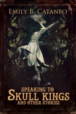 Speaking to Skull Kings and Other Stories
