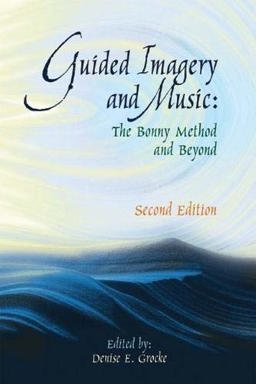 Guided Imagery and Music The Bonny Method and Beyond  9781945411403 Front Cover