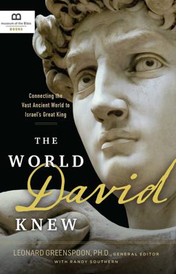 The World David Knew: Connecting the Vast Ancient World to Israel's Great King  9781945470066 Front Cover