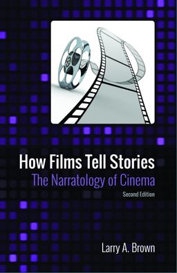How Films Tell Stories The Narratology of Cinema 2nd 9781945527142 Front Cover