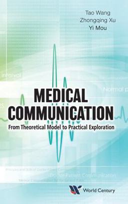 Medical Communication: from Theoretical Model to Practical Exploration Medical Communication: from Theoretical Model to Practical Exploration