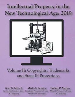 Intellectual Property in the New Technological Age 2019 Vol. II Copyrights, Trademarks and State IP Protections  9781945555138 Front Cover