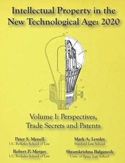Intellectual Property in the New Technological Age 2020 Vol. I Perspectives, Trade Secrets and Patents Vol. I Perspectives, Trade Secrets and Patents  9781945555152 Front Cover