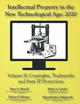Intellectual Property in the New Technological Age 2020 Vol. II Copyrights, Trademarks and State IP Protections Vol. II Copyrights, Trademarks and State IP Protections 1st 2020 9781945555169 Front Cover