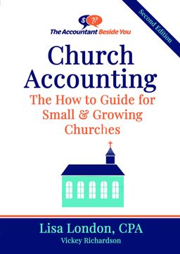 Church Accounting The How to Guide for Small &amp; Growing Churches 2nd 9781945561177 Front Cover