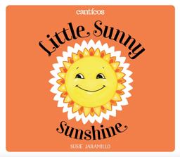 Little Sunny Sunshine / Sol Solecito  9781945635113 Front Cover