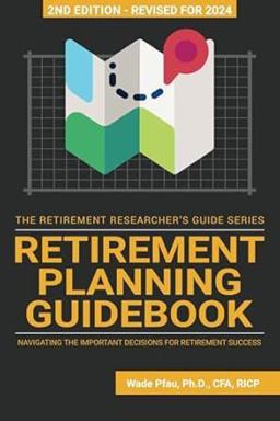 Retirement Planning Guidebook Navigating the Important Decisions for Retirement Success 2nd 9781945640155 Front Cover