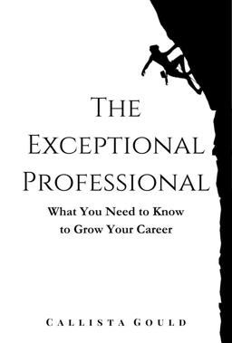 Exceptional Professional What You Need to Know to Grow Your Career  9781945663208 Front Cover