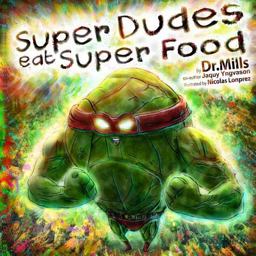 Super Dudes Eat Super Foods