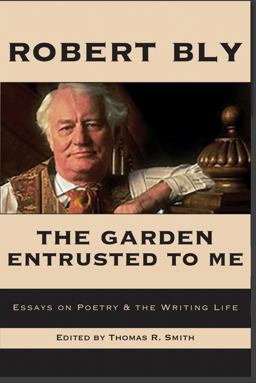 The Garden Entrusted to Me: Essays on Poetry and the Writing Life