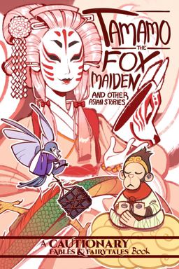 Tamamo the Fox Maiden and Other Asian Stories And Other Asian Stories  9781945820342 Front Cover
