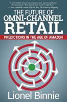 Future of Omni-Channel Retail Predictions in the Age of Amazon  9781945847035 Front Cover