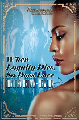 When Loyalty Dies, So Does Love Renaissance Collection  9781945855290 Front Cover