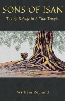 Sons of Isan Revised Edition Taking Refuge in a Thai Temple 2nd 9781945905049 Front Cover