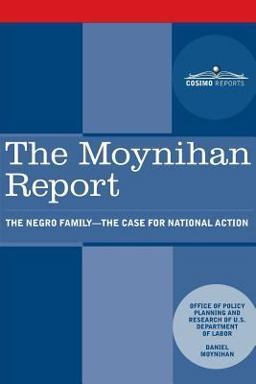 Moynihan Report The Negro Family - the Case for National Action  9781945934292 Front Cover