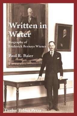 Written in Water Biography of Frederick Bernays Wiener  9781946074225 Front Cover