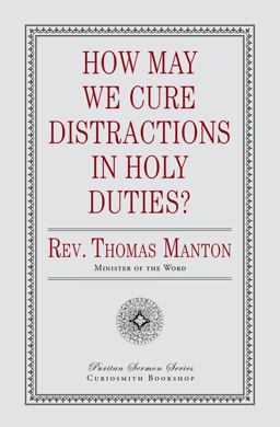 How May We Cure Distractions in Holy Duties?