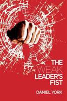 Weak Leader's Fist  9781946250728 Front Cover