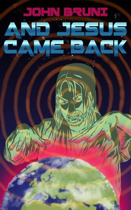 And Jesus Came Back