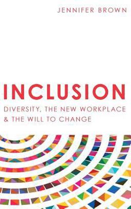 Inclusion Diversity, the New Workplace and the Will to Change  9781946384423 Front Cover