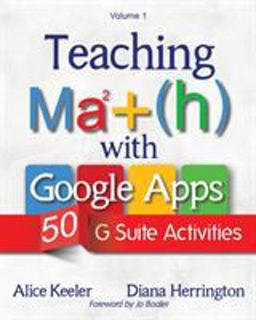 Teaching Math with Google Apps 50 G Suite Activities  9781946444042 Front Cover