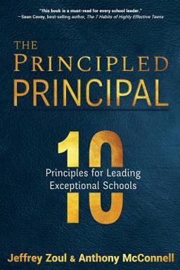 Principled Principal 10 Principles for Leading Exceptional Schools  9781946444585 Front Cover