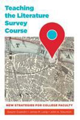 Teaching the Literature Survey Course New Strategies for College Faculty  9781946684097 Front Cover