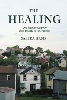 Healing One Woman's Journey from Poverty to Inner Riches  9781946764041 Front Cover