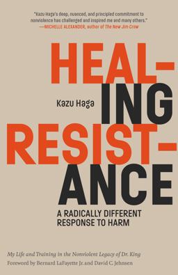 Healing Resistance: A Radically Different Response to Harm  9781946764430 Front Cover