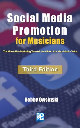 Social Media Promotion for Musicians 3rd Edition The Manual For Marketing Yourself, Your Band, And Your Music Online  9781946837066 Front Cover