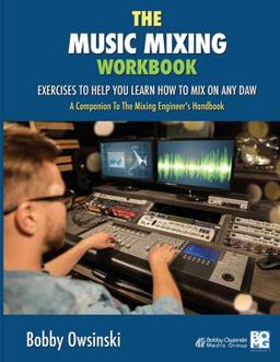 Music Mixing Workbook Exercises to Help You Learn How to Mix on Any DAW  9781946837110 Front Cover