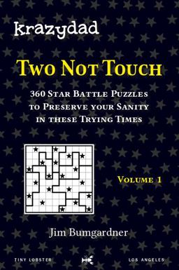 Krazydad Two Not Touch Volume 1 360 Star Battle Puzzles to Preserve Your Sanity in These Trying Times 1st 9781946855367 Front Cover