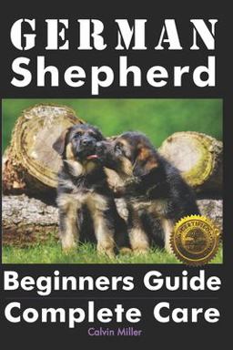 German Shepherd Beginners Guide German Shepherd Beginners Guide
