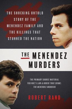 The Menendez Murders: The Shocking Inside Story of the Menendez Family and the Killings That Stunned the Nation  9781946885265 Front Cover