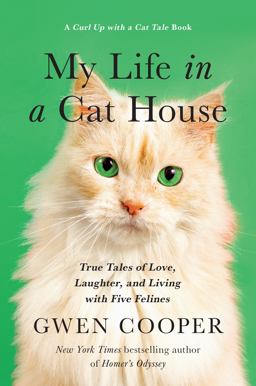 My Life in the Cat House True Tales of Love, Laughter, and Living with Five Felines  9781946885654 Front Cover
